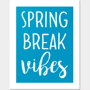 Spring Break Vibes Posters and Art